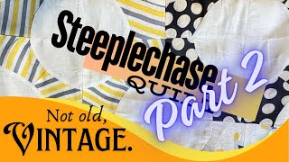 STEEPLECHASE PART 2 | Can You launder an unfinished Quilt? | The story Continues | Quilt Talk