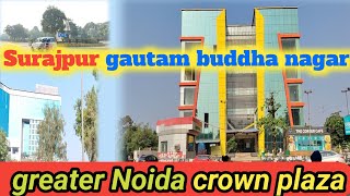 Surajpur|!greater Noida crown plaza|! की नजारा