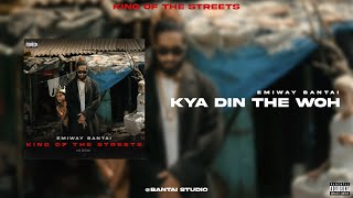 Emiway Bantai - Kya Din The Woh [Official Audio] (Prod by Robert Tar) | King Of The Streets (Album)