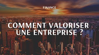 Comment valoriser une entreprise ?