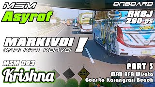 PART 3 - MARKIVOI! (MARI KITA KONVOI) | BUS 19 MSM 003 