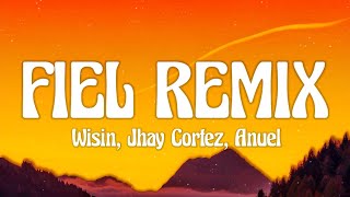 Wisin, Jhay Cortez, Anuel - Fiel Remix (Lyrics/Letra) ft. Myke Towers, Los Legendarios,