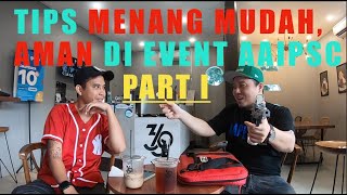 TIPS & TRIK MENANG MUDAH, AMAN DI EVENT AAIPSC (PART I)