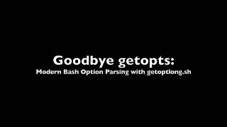 Goodbye getopts: Modern Bash Option Parsing with getoptlong.sh