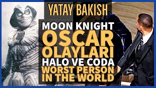 MOON KNIGHT, HALO, Oscar Ödül Rezillikleri, CODA ve WORST PERSON IN THE WORLD - YATAY BAKIŞ