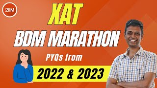 XAT BDM Marathon | Part - 2 | All PYQs from 2022 & 2023 | XAT 2025 | 2IIM CAT Preparation