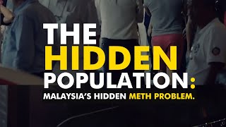 The Hidden Population | Malaysia's Hidden Meth Problem