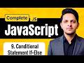 Conditional Statements: Using If-Else  | JavaScript Full Course Step-by-Step Guide - Part #9