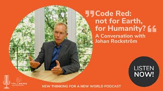 Podcast: Code Red: not for Earth, for Humanity? - with Johan Rockström