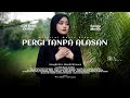 Cut Rani - Pergi Tanpa Alasan (Official Music Video)