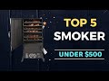 🌟Top 5 Best Smoker under $500 Reviews in 2022