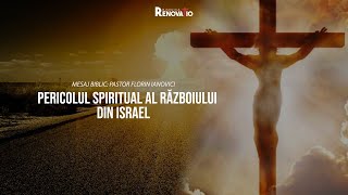 15 Oct. 2023 | PERICOLUL SPIRITUAL AL RĂZBOIULUI DIN ISRAEL |  Florin Ianovici