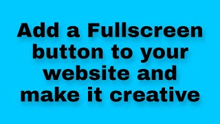 How to enter Full Screen Mode with JavaScript | Fullscreen API Tutorial