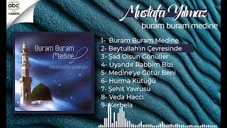 Mustafa Yılmaz - Buram Buram Medine Full Albüm