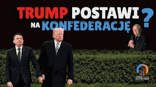 Czy Trump postawi na Konfederację? #53