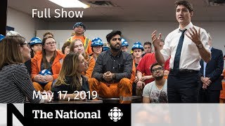 The National for May 17, 2019 — Deal on Steel, Abortion Politics, Brexit Anxiety