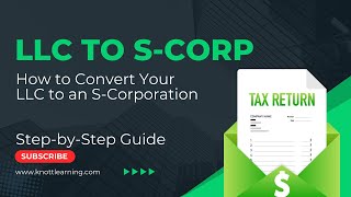 Step-by-Step Guide - How to Convert LLC to an S Corp?