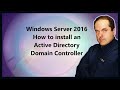 Windows Server 2016 How to install an Active Directory Domain Controller