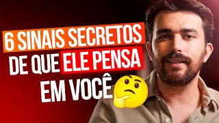 6 sinais secretos de que ele pensa em você mais do que você imagina | Diego Muda Vidas