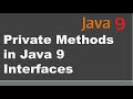 Java 9 - Private methods in Interfaces | Why do we need private methods in an interface in Java 9?
