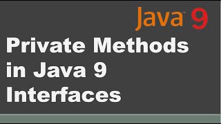 Java 9 - Private methods in Interfaces | Why do we need private methods in an interface in Java 9?