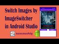How to Switch Images in Android | Android App Development for beginners video#40