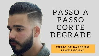 Passo a passo corte Degrade - Curso de barbeiro Profissional