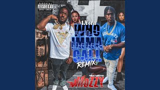 Who Imma Call (feat. Mozzy) (Remix)