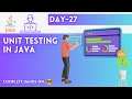 Day-27 | Unit Testing | JAVA Tutorial | JAVA Full Course