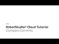 RobotStudio® Cloud Tutorial – Compare Commits