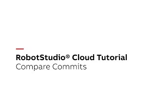 RobotStudio® Cloud Tutorial – Compare Commits