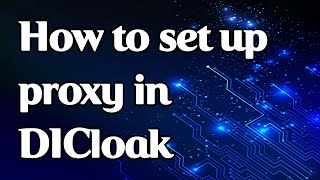 How to set a proxy in DICloak