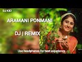 Aramani Ponmani DJ | REMIX song mix by DJ KID