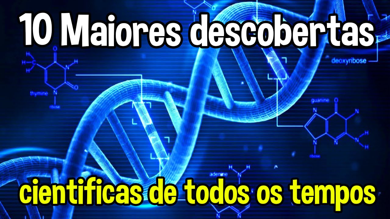 10 MAIORES DESCOBERTAS CIENTIFICAS DE TODOS OS TEMPOS - YouTube