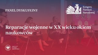 Reparacje wojenne w XX wieku okiem naukowców [panel dyskusyjny]