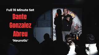 Dante Gonzalez Abreu 'Neurotic' | FULL 16 Minute Set