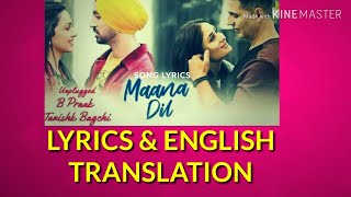 Maana Dil LYRICS TRANSLATION Good Newwz|Akshay, Kareena,Diljit,Kiara| BPraak|Tanishk| Rashmi|Virag