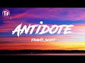 Travis Scott - Antidote (lyrics/letra)
