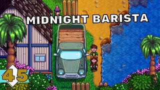 Midnight barista // Let's Play Stardew Valley (Update 1.5) - Ep 45