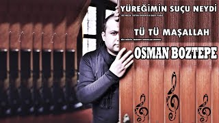 OSMAN BOZTEPE YÜREĞİMİN SUÇU NEYDİ \u0026 TÜTÜ MAŞALLAH 2019