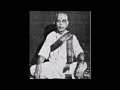 Vidwan Ariyakudi Ramanuja Iyengar, Vidwan K S Venkataramiah, Vidwan Palghat Mani Iyer -Karaharapriya