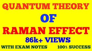 QUANTUM THEORY OF RAMAN EFFECT || RAMAN EFFECT : PART - 3 || WITH EXAM NOTES ||