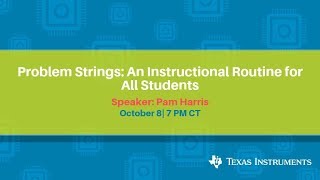 Webinar: Problem Strings An Instructional Routine for All Students