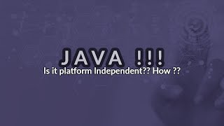 Is Java platform independent? How?