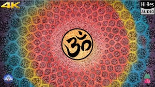 OM MANTRA FOR POSITIVE ENERGY in 4K:MOST POWERFUL TRANSCENDENTAL SOUND OF THE COSMOS|HighRes