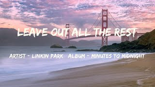 Leave Out All The Rest (Lyrics) - Linkin Park