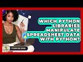 Which Python Libraries Manipulate Spreadsheet Data With Python? - Python Code School