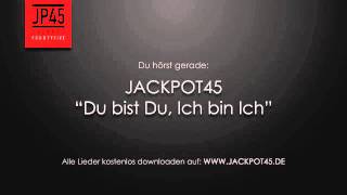 Jackpot45 - Du bist Du, Ich bin Ich