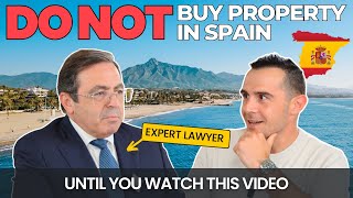 DONT BUY PROPERTY In Spain Until You Watch This Video! Expert Lawyer Talks