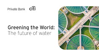 Greening the World: The future of water